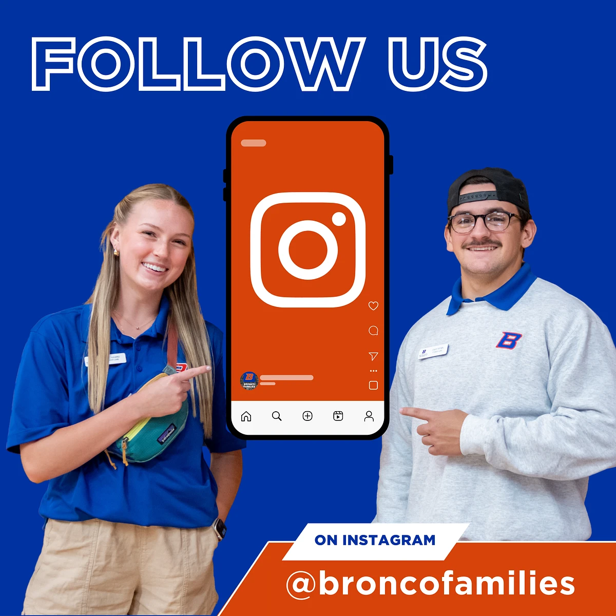 A young woman and man are standing next to a large phone displaying the Instagram logo, encouraging people to "FOLLOW US @broncofamilies" on Instagram.